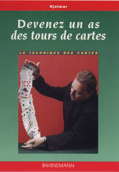 Hjalmar. Devenez un as des tours de cartes. Paris : Bornemann, 1998. 